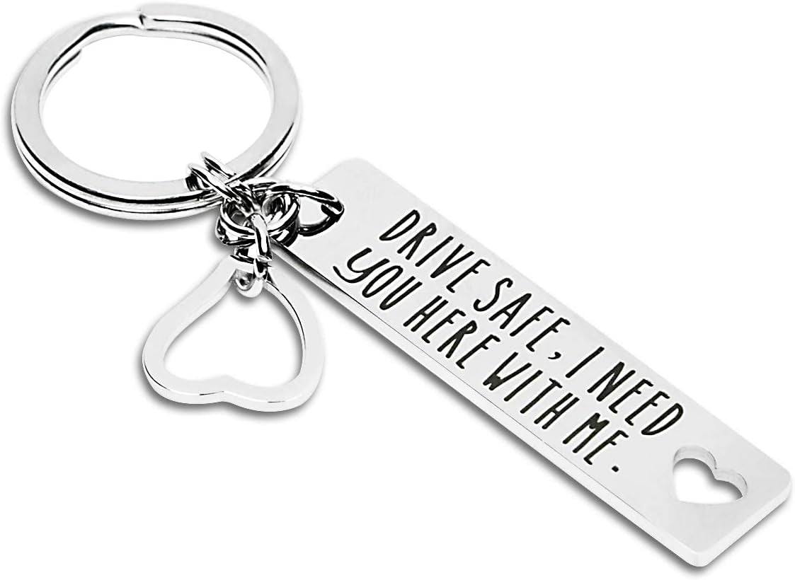 Drive Safe Keychain I Need You Here with Me Gifts for Husband Dad Boyfriend